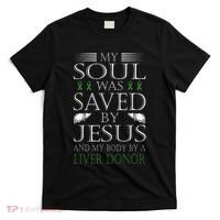 Funny Saved By Jesus And A Liver Donor Liver Transplant T-Shirt thumb 0