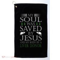 Funny Saved By Jesus And A Liver Donor Liver Transplant Golf Towel thumb 0