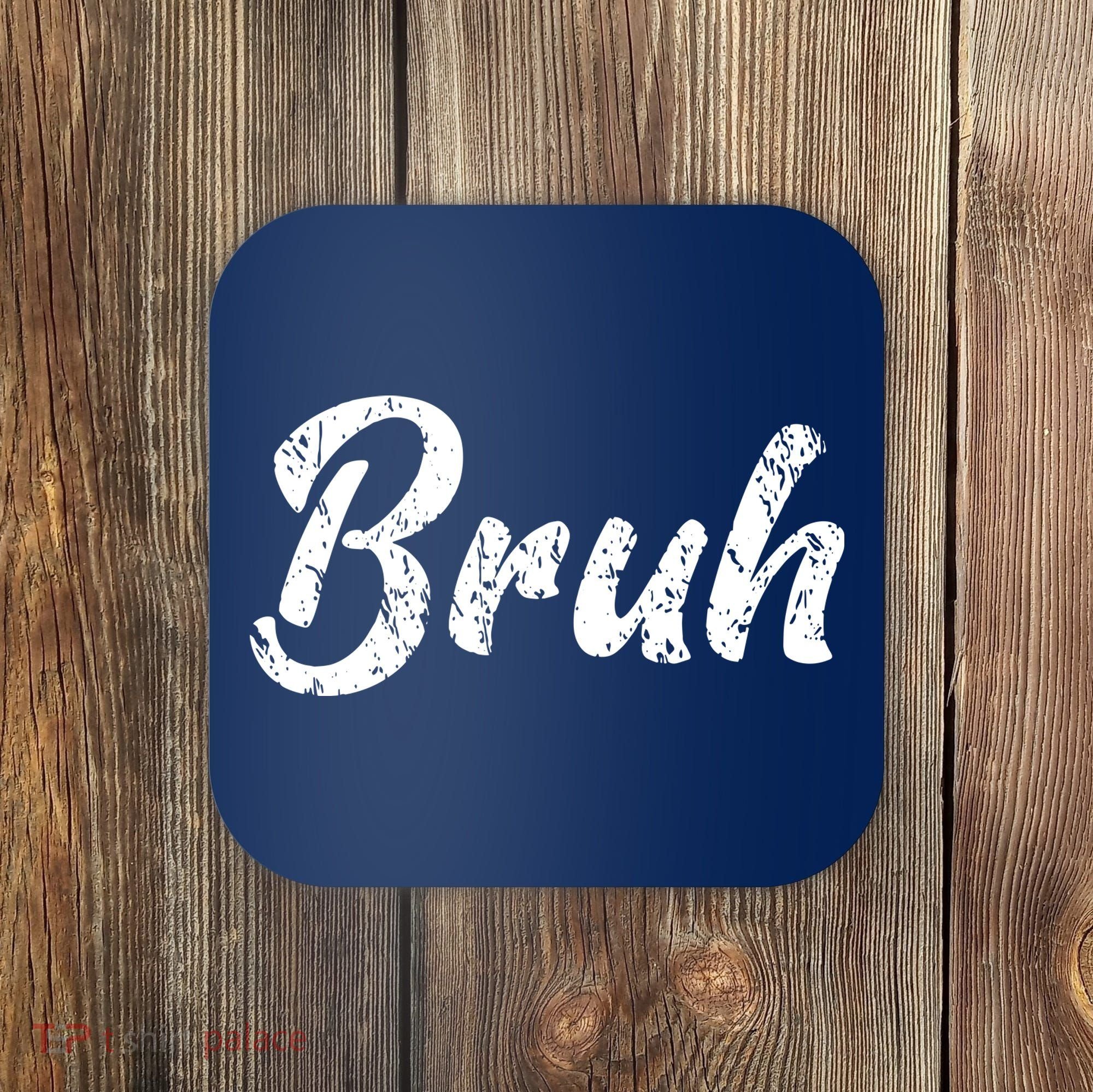 Fresh Seriously Bruh Brah Bro Dude Hip Hop Urban Slang Coaster