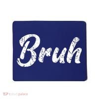 Fresh Seriously Bruh Brah Bro Dude Hip Hop Urban Slang Mousepad thumb 0