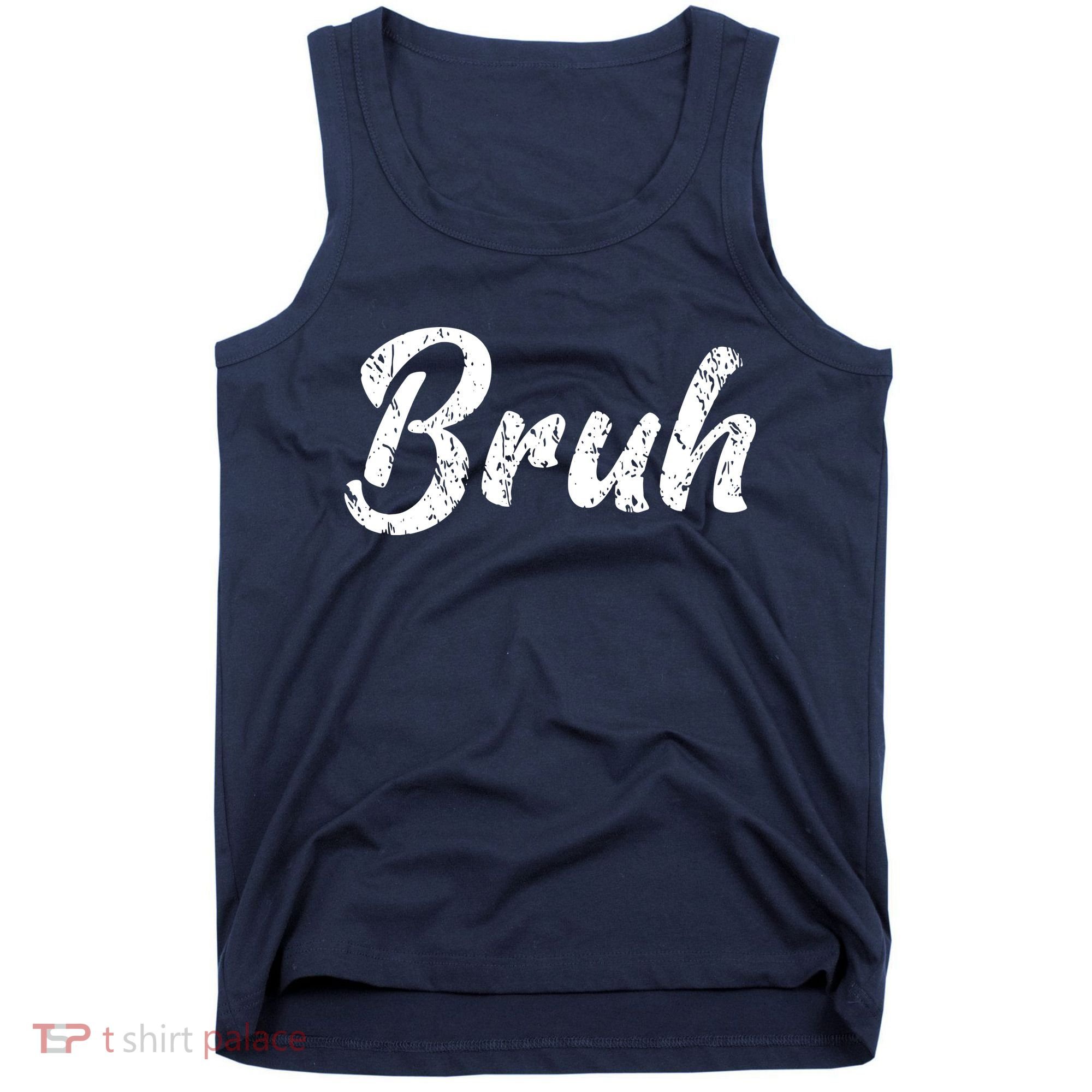 Fresh Seriously Bruh Brah Bro Dude Hip Hop Urban Slang Tank Top