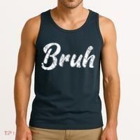 Fresh Seriously Bruh Brah Bro Dude Hip Hop Urban Slang Tank Top thumb 3
