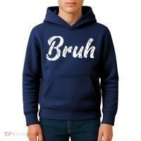 Fresh Seriously Bruh Brah Bro Dude Hip Hop Urban Slang Kids Hoodie thumb 4