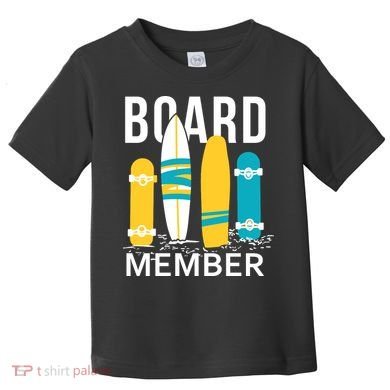 Funny Surfing Board Member Toddler T-Shirt