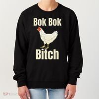 Funny Sarcastic Bok Bok Bitch Novelty Women's Sweatshirt thumb 0