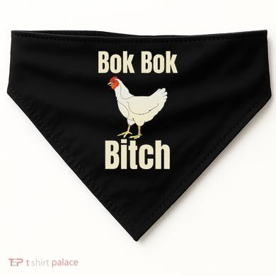 Funny Sarcastic Bok Bok Bitch Novelty USA-Made Doggie Bandana