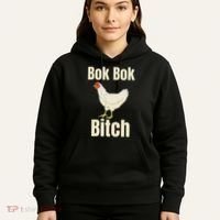 Funny Sarcastic Bok Bok Bitch Novelty Hoodie thumb 5