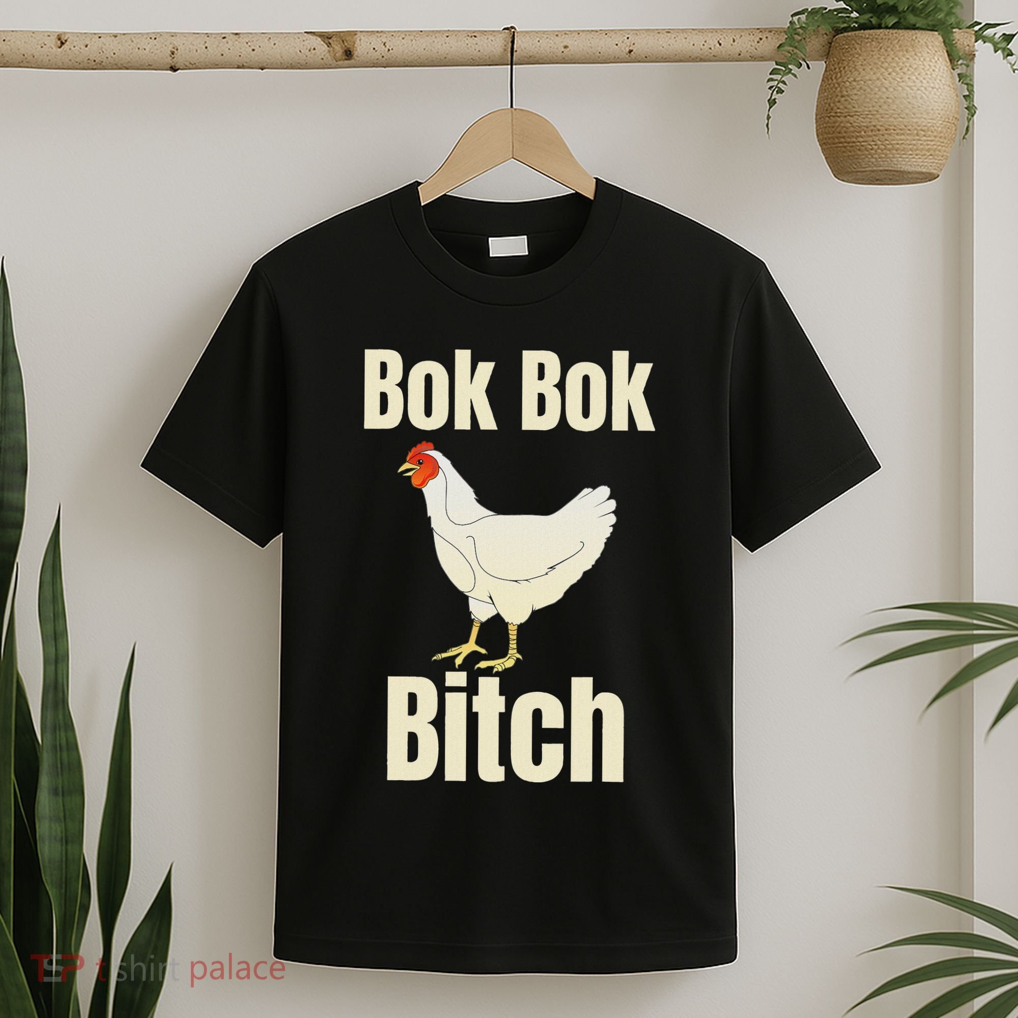 Funny Sarcastic Bok Bok Bitch Novelty T-Shirt