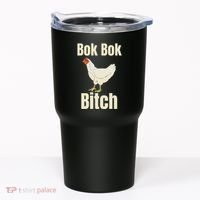Funny Sarcastic Bok Bok Bitch Novelty Tumbler thumb 0