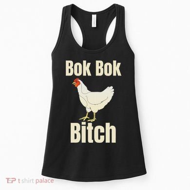 Funny Sarcastic Bok Bok Bitch Novelty Women's Tank Top