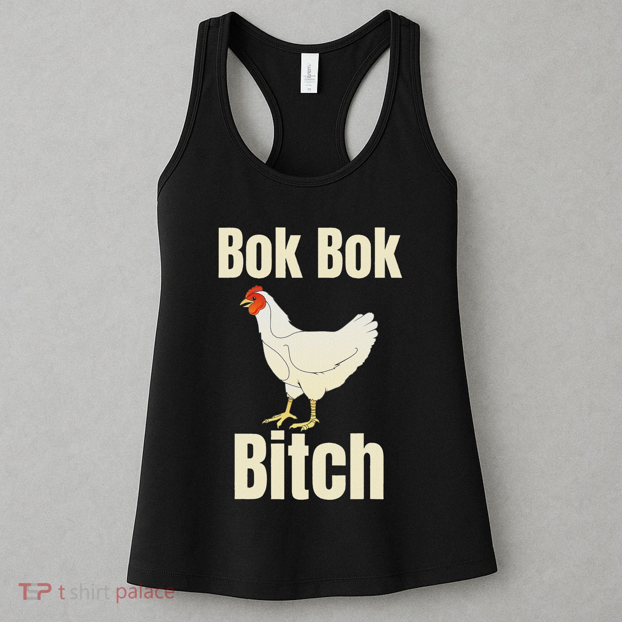 Funny Sarcastic Bok Bok Bitch Novelty Women's Tank Top