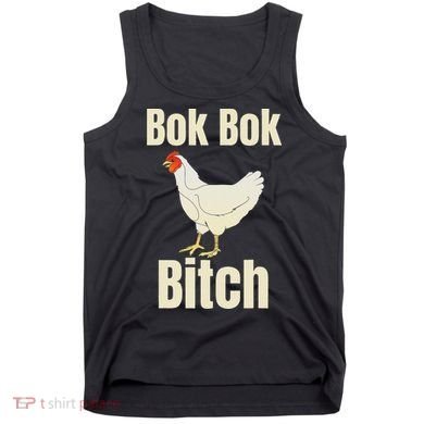 Funny Sarcastic Bok Bok Bitch Novelty Tank Top