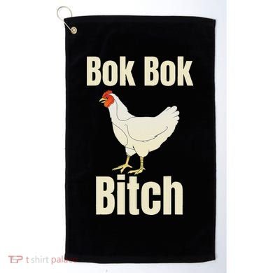 Funny Sarcastic Bok Bok Bitch Novelty Golf Towel