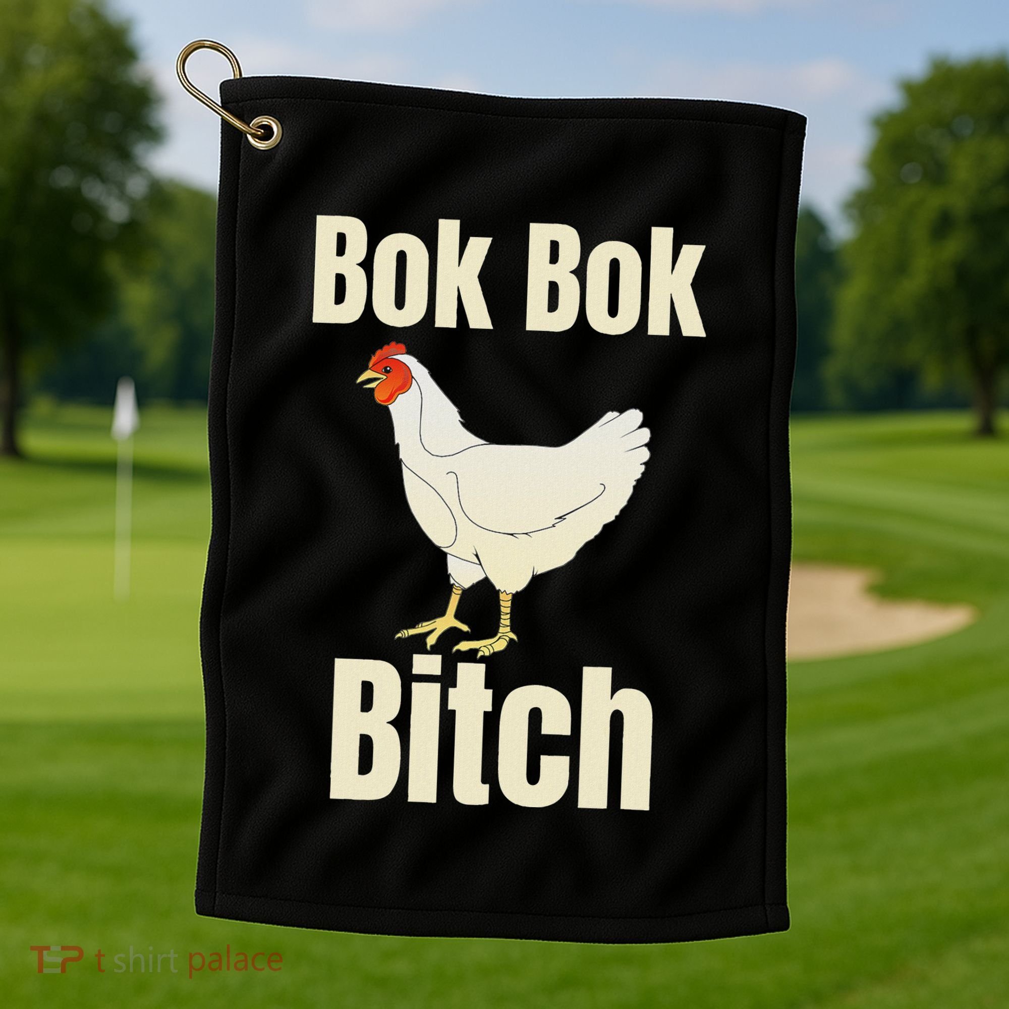 Funny Sarcastic Bok Bok Bitch Novelty Golf Towel