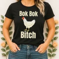 Funny Sarcastic Bok Bok Bitch Novelty Women's T-Shirt thumb 2