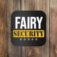 Fairy Security Birthday Family Dad Mom Halloween Costume Coaster thumb 0
