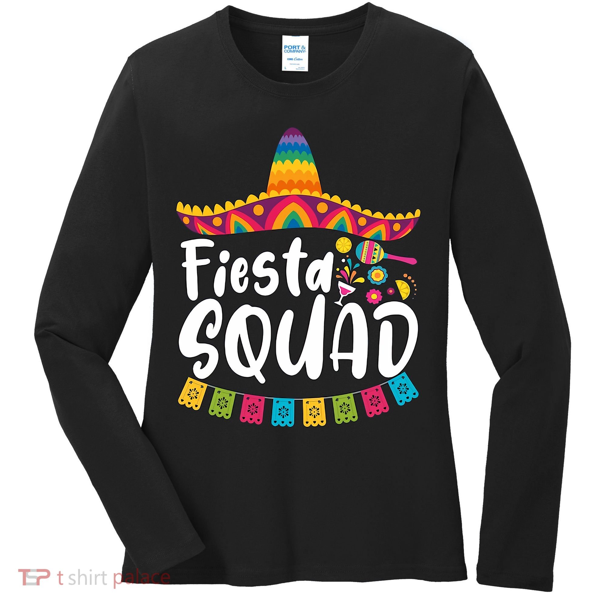 Fiesta Squad Bridesmaid Mexican Fiesta Cinco De Mayo Fiesta Party Women's Long Sleeve Shirt