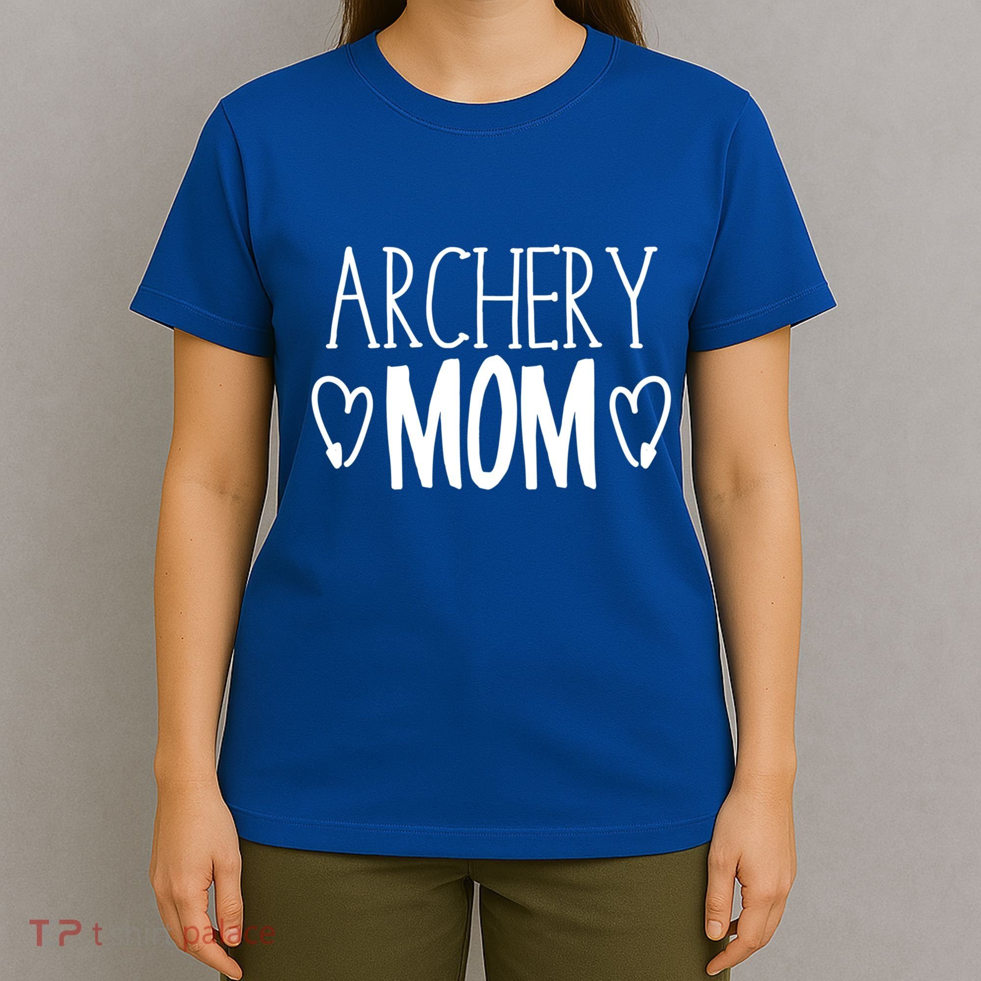 Funny Sarcastic Bow Hunter Archer Gift Archery Mom Cool Gift T-Shirt