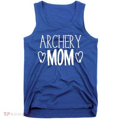 Funny Sarcastic Bow Hunter Archer Gift Archery Mom Cool Gift Tank Top