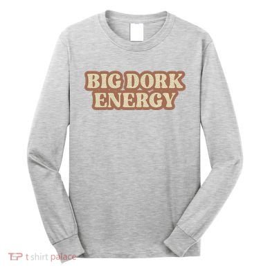 Funny Saying Big Dork Energy 70s Retro Style Long Sleeve Shirt