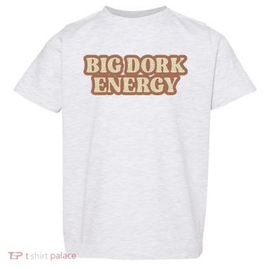 Funny Saying Big Dork Energy 70s Retro Style Toddler T-Shirt