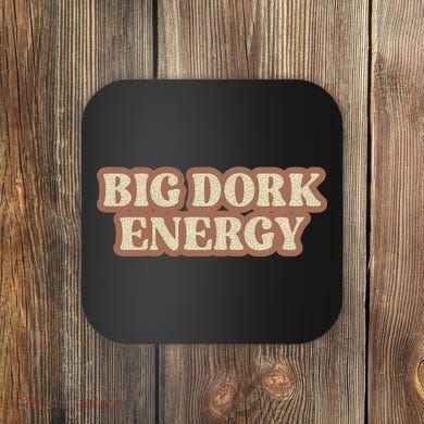 Funny Saying Big Dork Energy 70s Retro Style Coaster