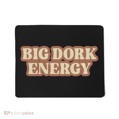 Funny Saying Big Dork Energy 70s Retro Style Mousepad