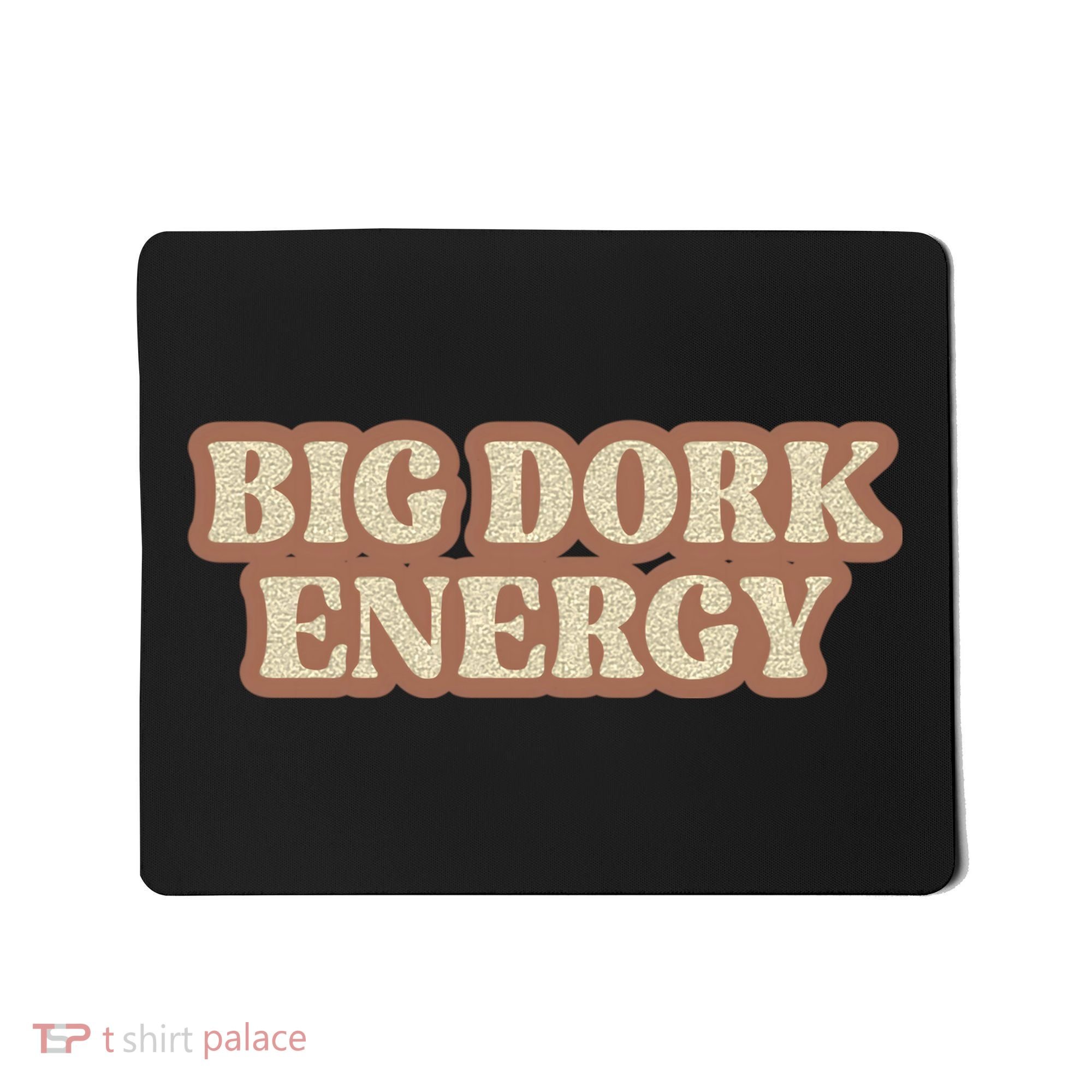 Funny Saying Big Dork Energy 70s Retro Style Mousepad