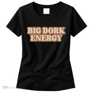 Funny Saying Big Dork Energy 70s Retro Style Women's T-Shirt