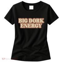 Funny Saying Big Dork Energy 70s Retro Style Women's T-Shirt thumb 0