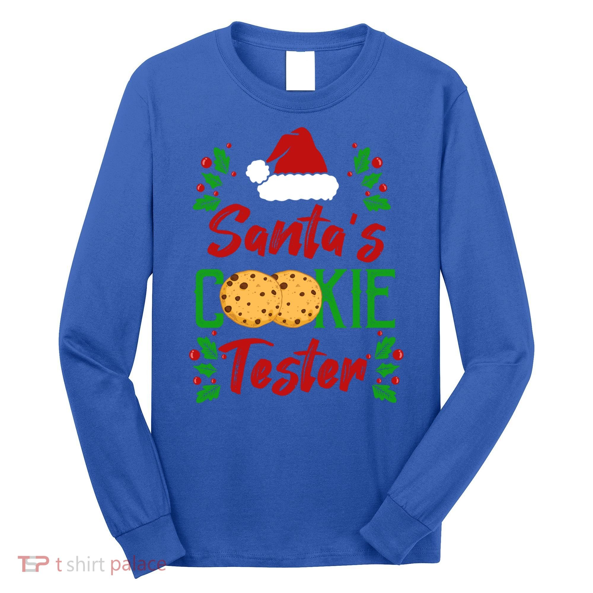 Funny SantaS Cookie Tester Christmas Cookies Taste Test Gift Long Sleeve Shirt