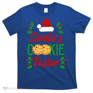 Funny SantaS Cookie Tester Christmas Cookies Taste Test Gift T-Shirt