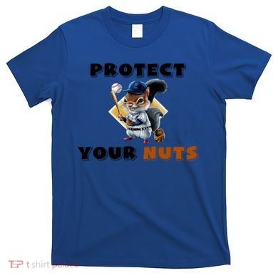 Funny Squirrel Catcher Protect Your Nuts Baseball Gift T-Shirt