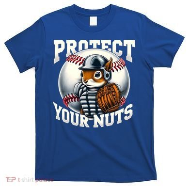 Funny Squirrel Catcher Protect Your Nuts Baseball Lover Gift T-Shirt