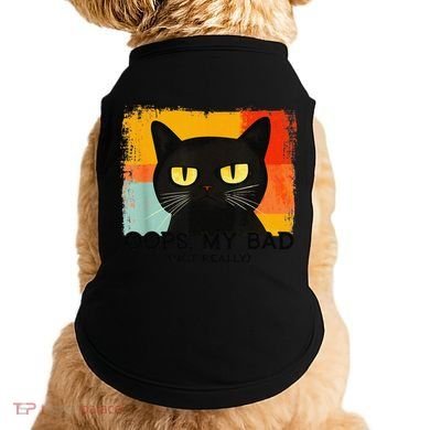 Funny Silly Cat Oops My Bad Not Really Sarcastic Saying Cat Doggie Tank