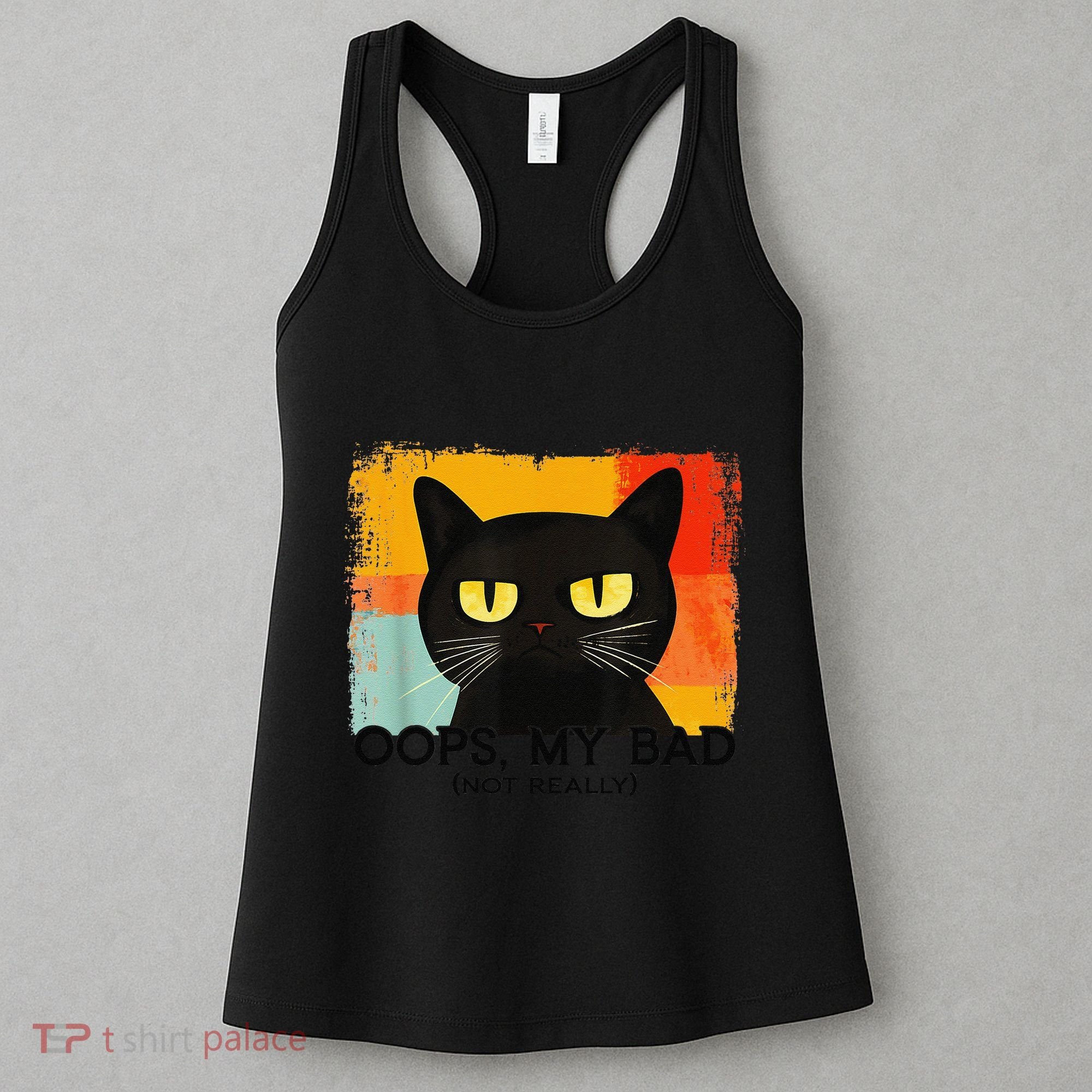 Funny Silly Cat Oops My Bad Not Really Sarcastic Saying Cat Women's Tank Top