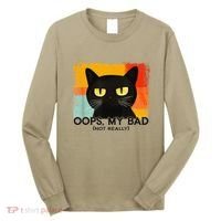 Funny Silly Cat Oops My Bad Not Really Sarcastic Saying Cat Long Sleeve Shirt thumb 0
