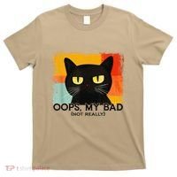 Funny Silly Cat Oops My Bad Not Really Sarcastic Saying Cat T-Shirt thumb 0