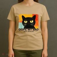Funny Silly Cat Oops My Bad Not Really Sarcastic Saying Cat T-Shirt thumb 4