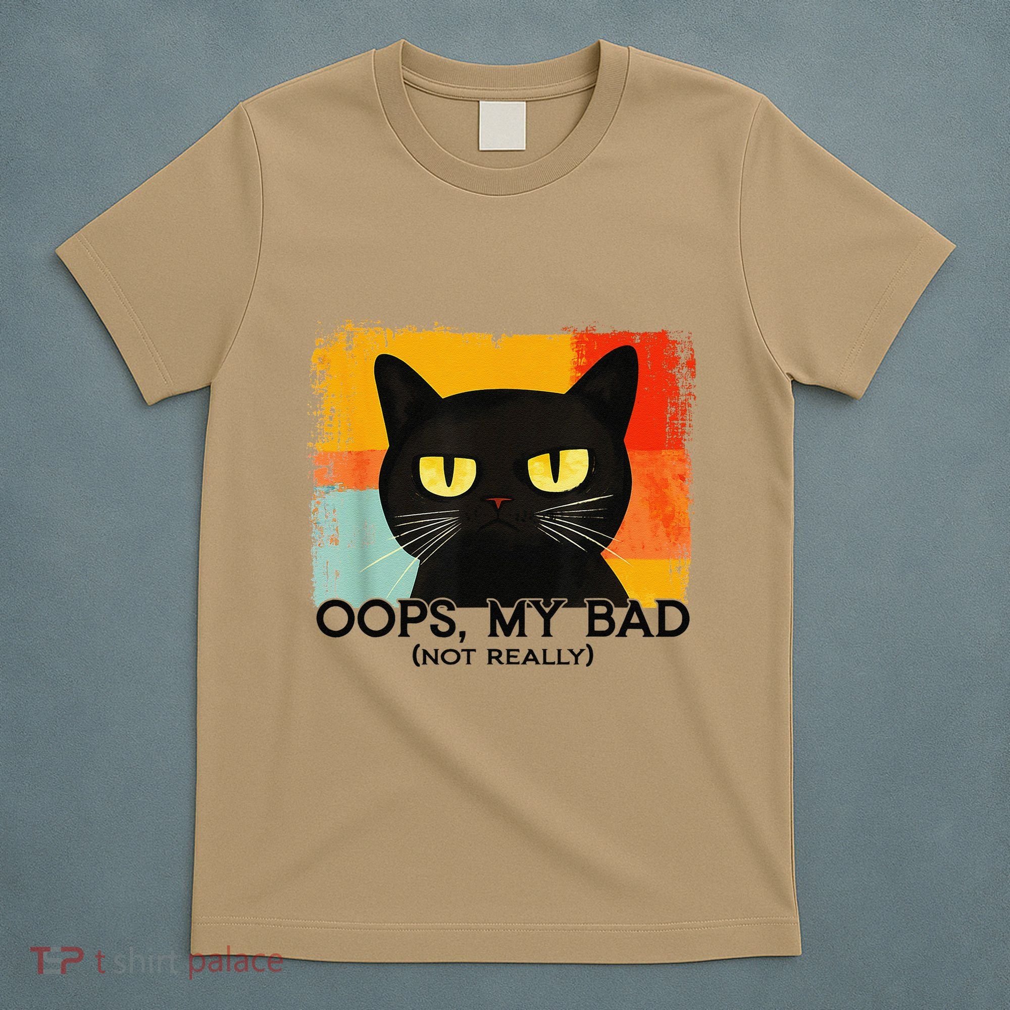 Funny Silly Cat Oops My Bad Not Really Sarcastic Saying Cat T-Shirt