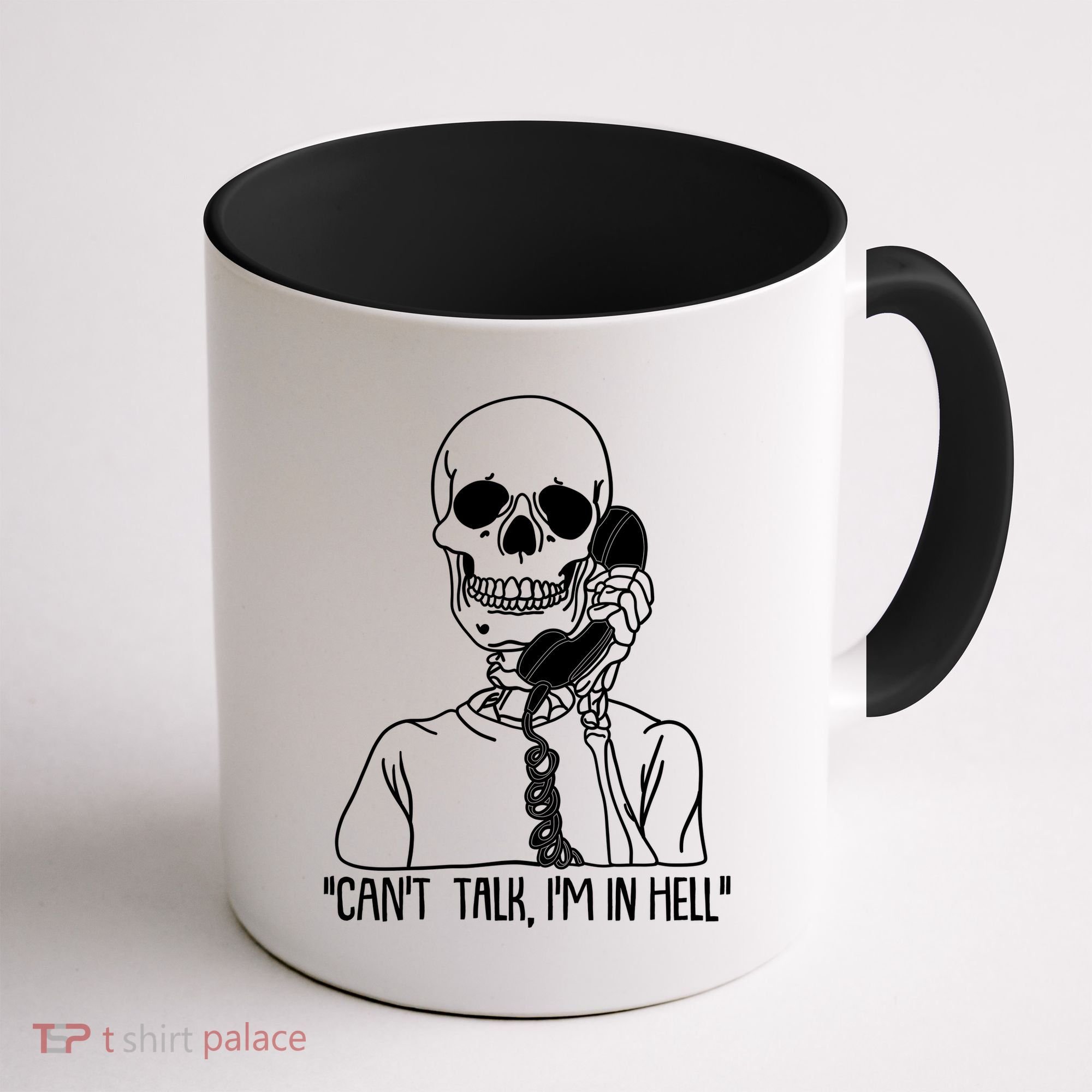 Funny Skeleton Cant Talk Im In Hell Coffee Mug