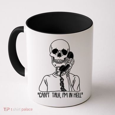 Funny Skeleton Cant Talk Im In Hell Coffee Mug