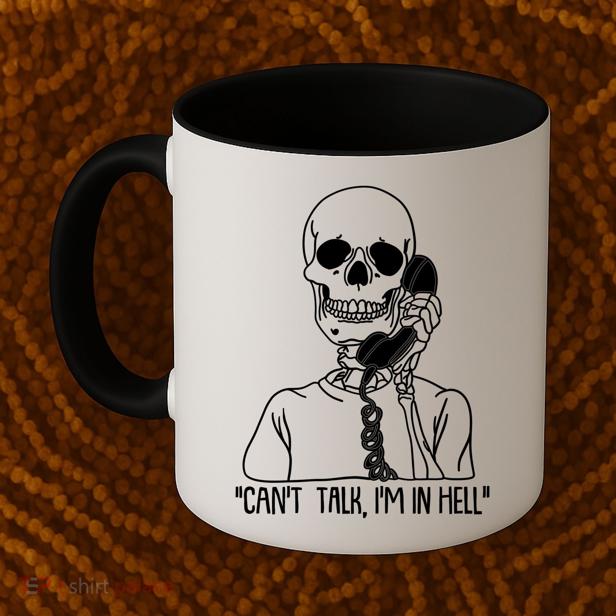 Funny Skeleton Cant Talk Im In Hell Coffee Mug