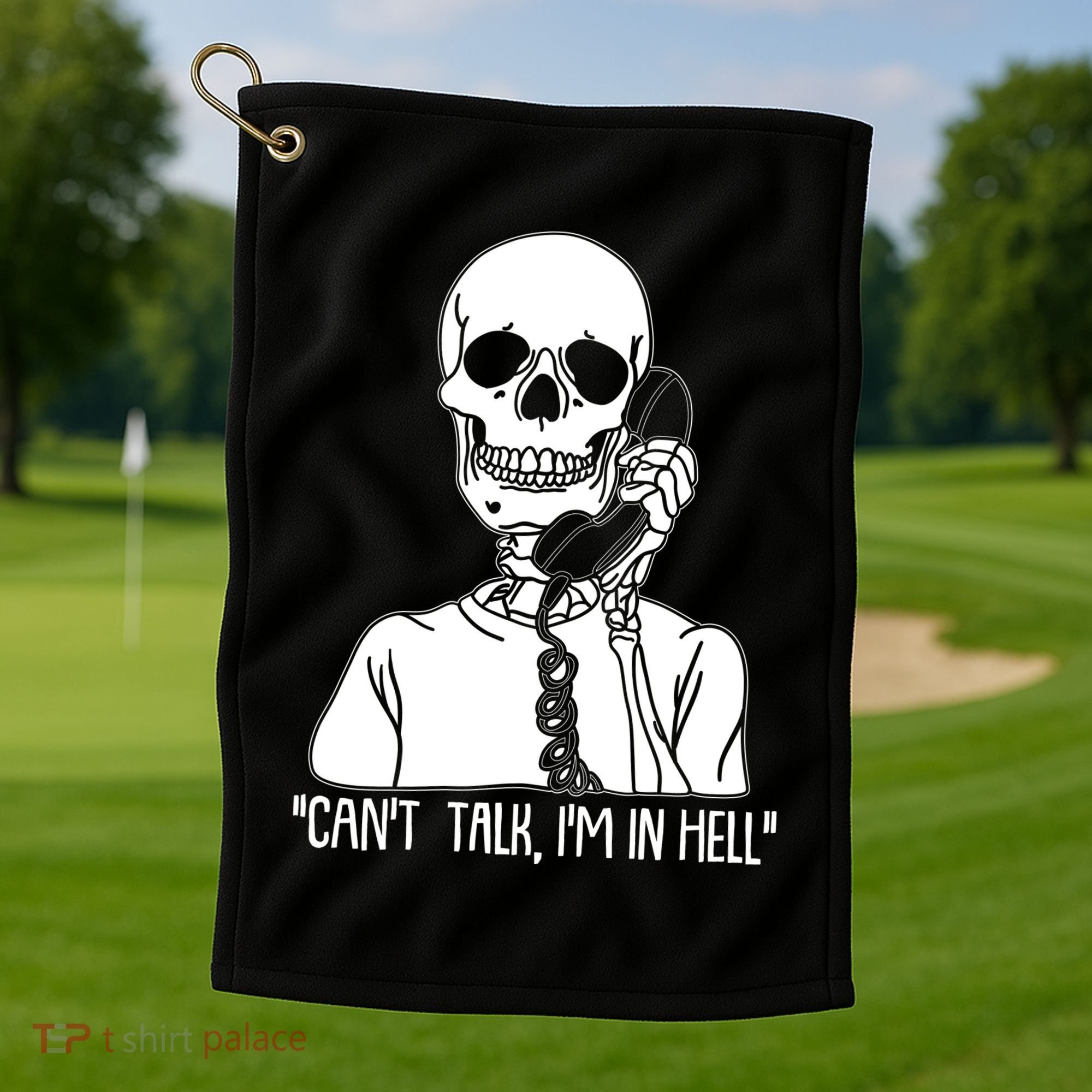 Funny Skeleton Cant Talk Im In Hell Golf Towel