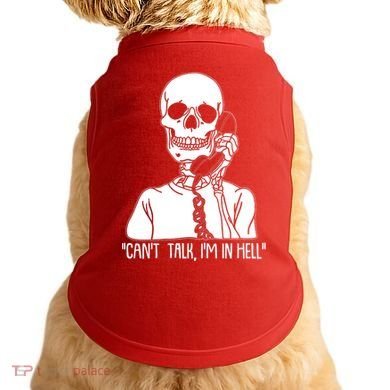 Funny Skeleton Cant Talk Im In Hell Doggie Tank