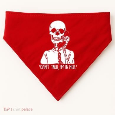 Funny Skeleton Cant Talk Im In Hell USA-Made Doggie Bandana