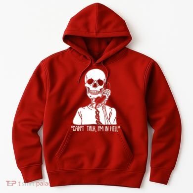 Funny Skeleton Cant Talk Im In Hell Hoodie