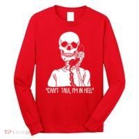 Funny Skeleton Cant Talk Im In Hell Long Sleeve Shirt thumb 0