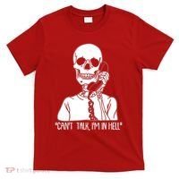 Funny Skeleton Cant Talk Im In Hell T-Shirt thumb 0
