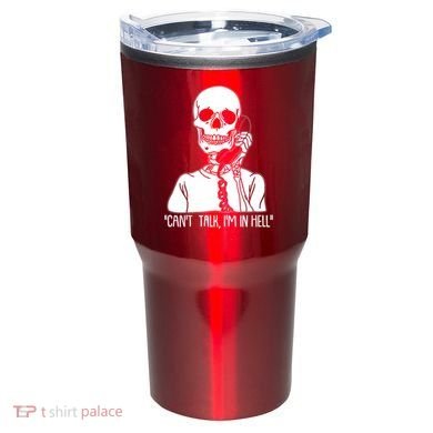 Funny Skeleton Cant Talk Im In Hell Tumbler